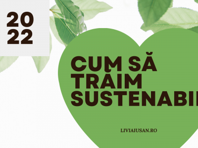 Cum sa traim sustenabil: exemple practice pentru o viata sustenabila