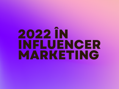 Tendinte in Influencer Marketing